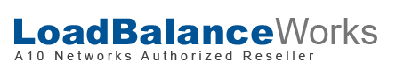 LoadBalanceWorks.com - A10 Networks Authorized Partner