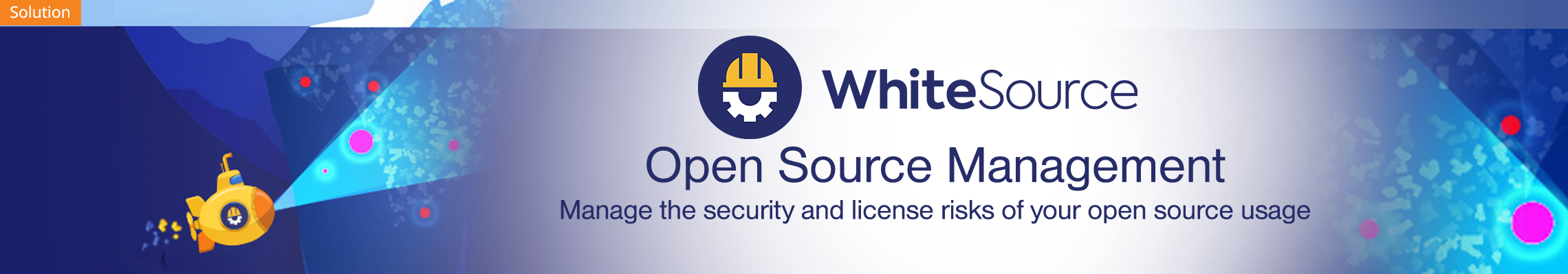 WhiteSource Open Source Management - Manage the security and license risks of your open source usage