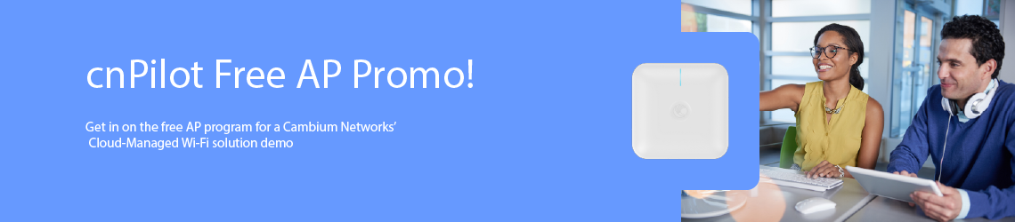Cambium Networks cnPilot Free AP Promo Banner