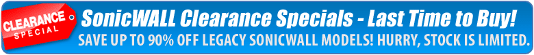 SonicWall Clearance Blow Out Sale