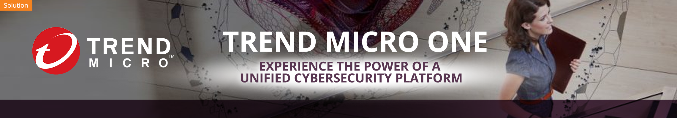 Trend Micro One - Experience the power of a unified cybersecrity platform