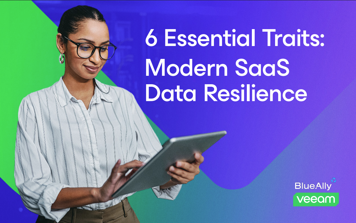 6 Essential Traits of Modern SaaS Data Resilience